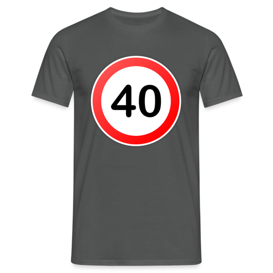 40 Schild Geburtstag Geschenk Herren T-Shirt - Anthrazit