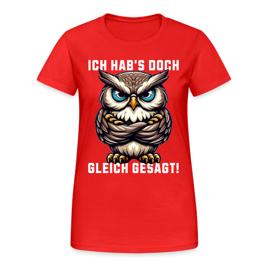 Ich hab's doch gleich gesagt mürrische Eule Grumpy Owl Damen T-Shirt - Rot