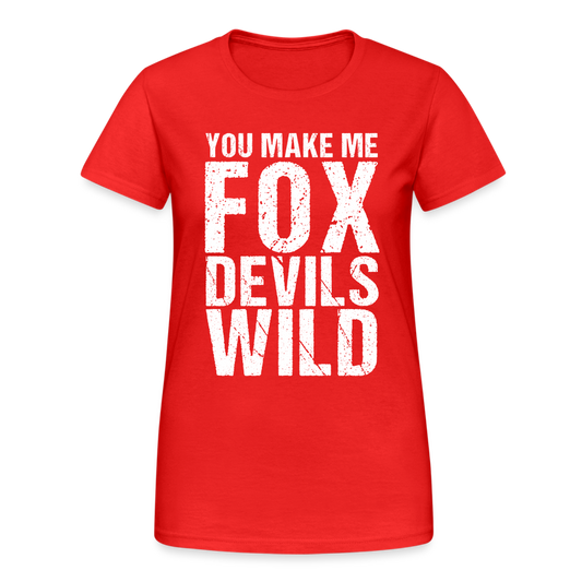 You make me Fox Devils Wild Denglish Damen T-Shirt - Rot