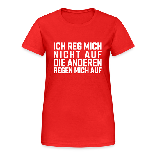 Ich reg Mich Nicht auf Die Anderen Regen Mich auf Damen T-Shirt - Rot