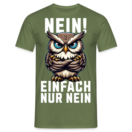 Nein Einfach Nur Nein Grumpy Owl Mürrische Eule Herren T-Shirt - Militärgrün