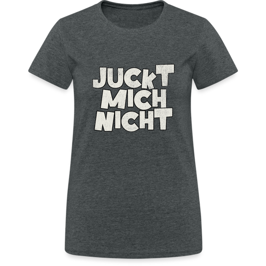 Juckt mich nicht Damen T-Shirt - Dunkelgrau meliert