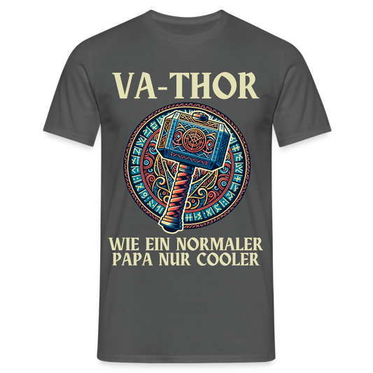 VA-THOR wie ein normaler Papa nur cooler Herren T-Shirt - Anthrazit