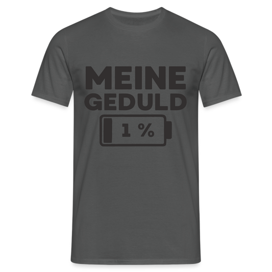 Meine Geduld ist bei 1 % Herren T-Shirt - Anthrazit