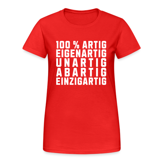100 % Artig Eigenartig Unartig Abartig Einzigartig Damen T-Shirt - Rot