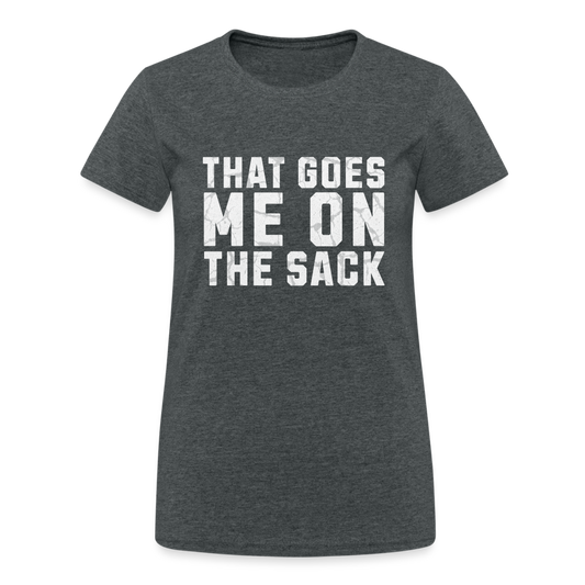 That Goes Me on the Sack Denglish Damen T-Shirt - Dunkelgrau meliert