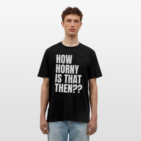 How Horny Is That Then Denglish Herren T-Shirt - Schwarz