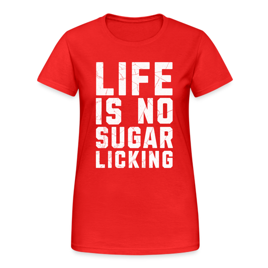 Life is no Sugar Licking Damen T-Shirt - Rot
