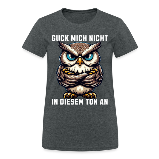 Guck mich nicht in diesem Ton an! Grumpy Owl Damen T-Shirt - Dunkelgrau meliert