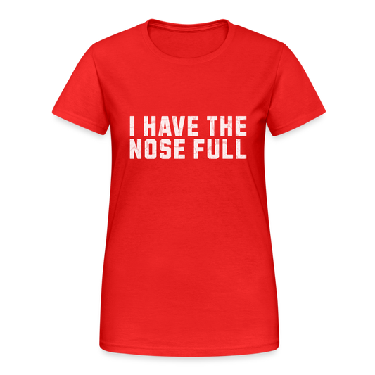 I have the nose full Denglisch Redewendung Damen T-Shirt - Rot