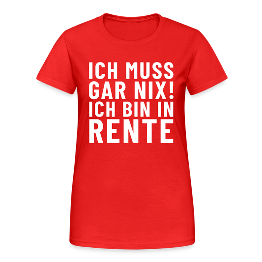 Ich Muss Gar NiX! ich bin in Rente Damen T-Shirt - Rot