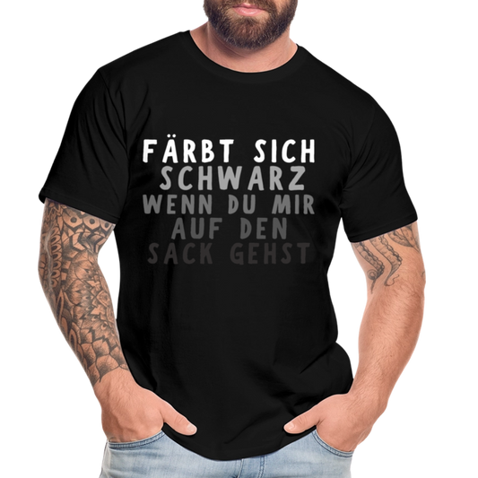 Färbt sich schwarz wenn du mir auf den Sack gehst Herren Premium Bio T-Shirt - Schwarz