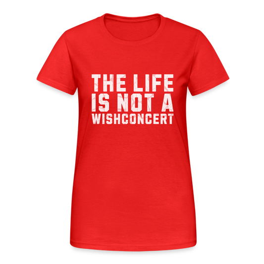 The Life is not a Wishconcert Denglisch Redewendung Damen T-Shirt - Rot