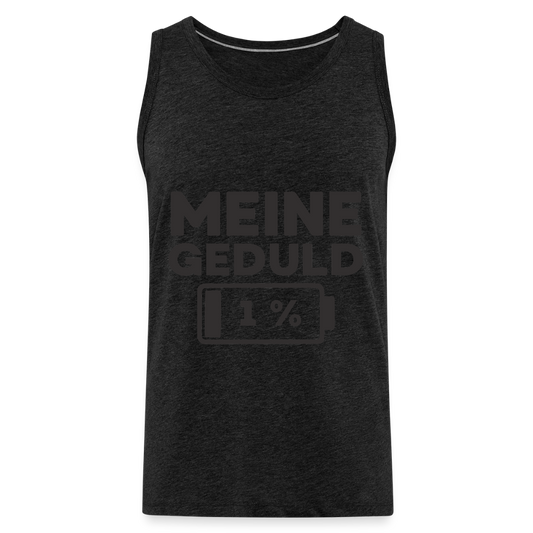 Meine Geduld ist bei 1 % Herren Premium Tank Top - Anthrazit