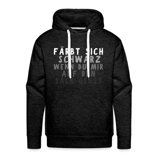 Färbt sich schwarz wenn du mir auf den Sack gehst Premium Herren Hoodie - Anthrazit