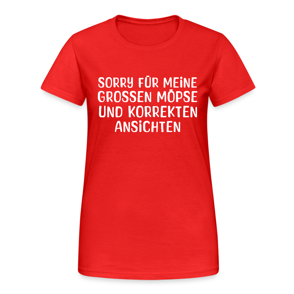 Sorry für meine grossen Möpse und korrekten Ansichten Damen T-Shirt - Rot