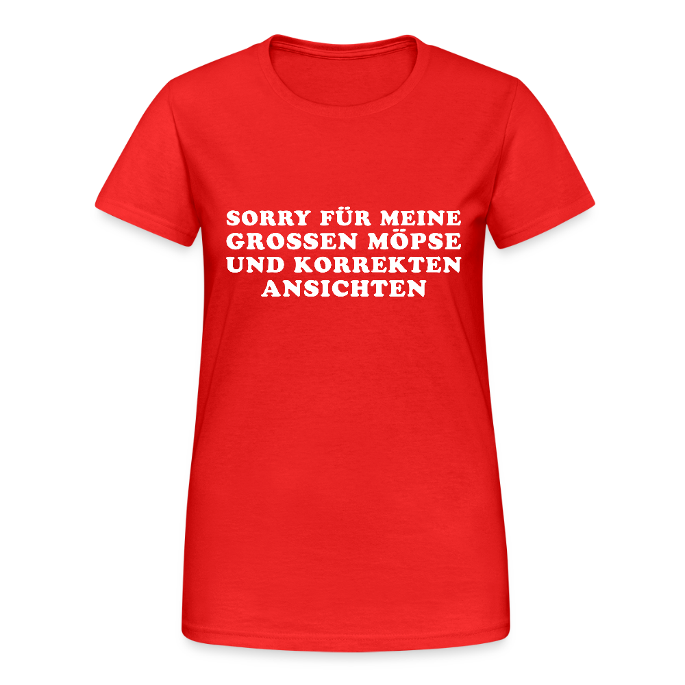 Sorry für meine grossen Möpse und korrekten Ansichten Damen T-Shirt - Rot