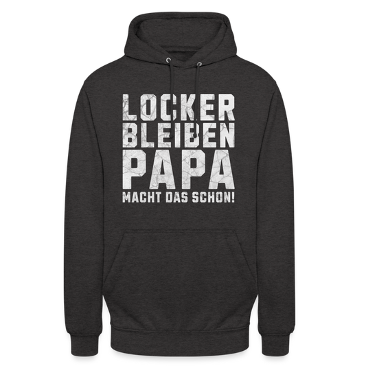 Locker bleiben Papa macht das schon! Unisex Hoodie - Anthrazit