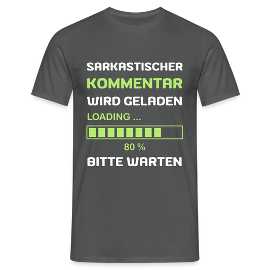 Sarkastischer Kommentar wird geladen Loading Sarcasm Mode Herren T-Shirt - Anthrazit