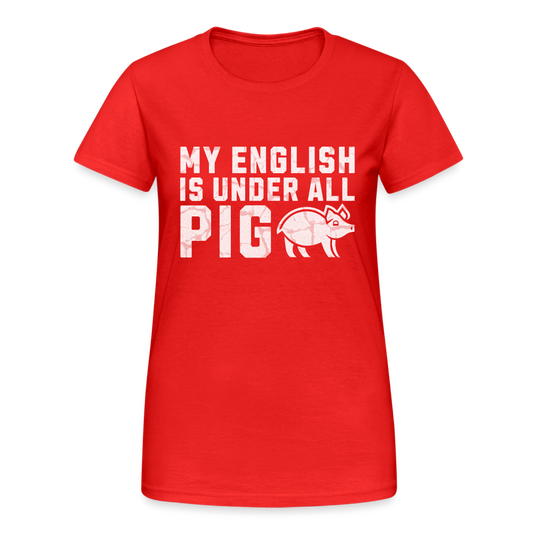 My English Is Under All Pig Illustration Denglish Damen T-Shirt - Rot
