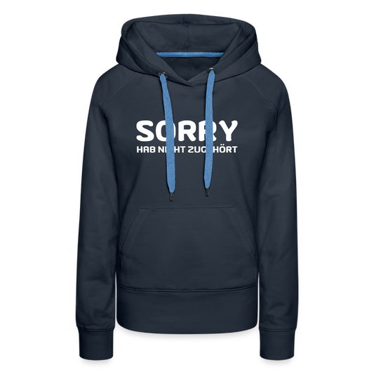 Sorry hab nicht zugehört Damen Premiun Hoodie - Navy
