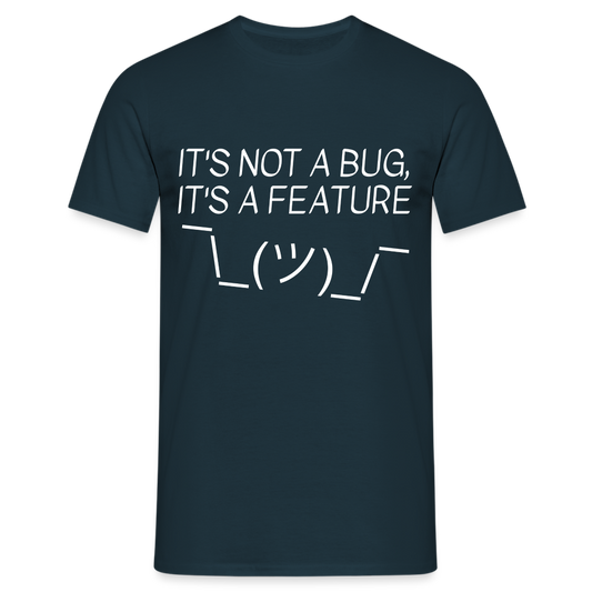 It`s not a Bug it`s a Feature T-Shirt - Navy