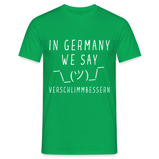 In Germany we say Verschlimmbessern Herren T-Shirt - Kelly Green