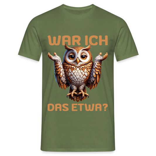 War ich das etwa? Eule Herren T-Shirt - Militärgrün