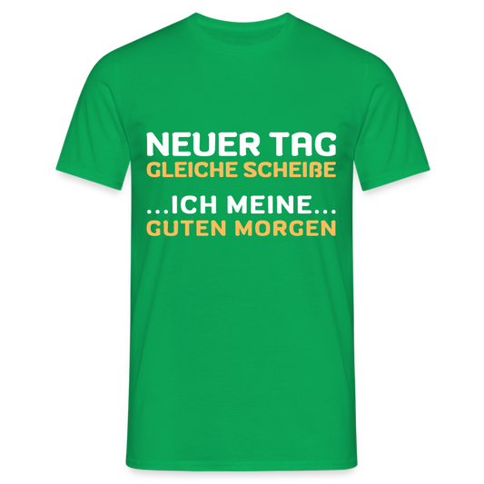Neuer Tag gleiche Scheiße Herren T-Shirt - Kelly Green