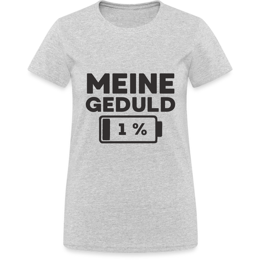 Meine Geduld ist bei 1 % Damen T-Shirt - Grau meliert