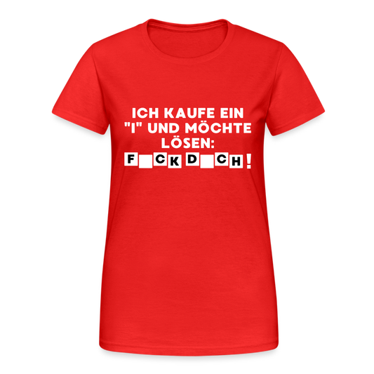 Ich kaufe ein "i" und möchte lösen: F*ck D*ch Damen T-Shirt - Rot