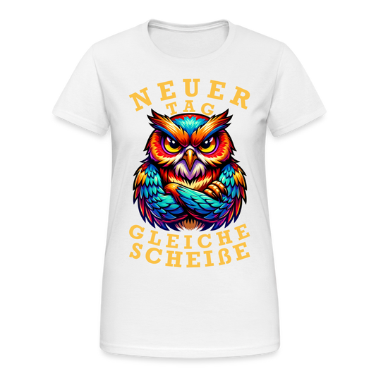 Neuer Tag gleiche Scheiße Eule Damen T-Shirt - Weiß