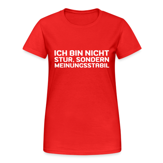 Ich bin nicht stur, sondern Meinungsstabil Damen T-Shirt - Rot