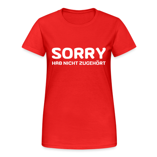Sorry hab nicht zugehört Damen T-Shirt - Rot