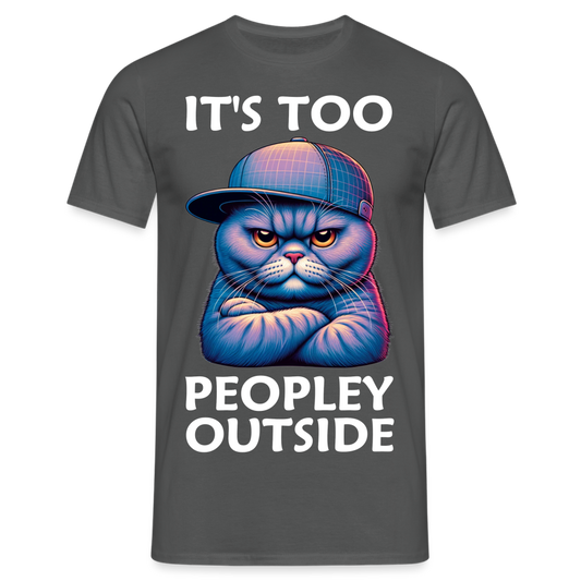 Nope It's Too Peopley Outside Cat Herren T-Shirt - Anthrazit