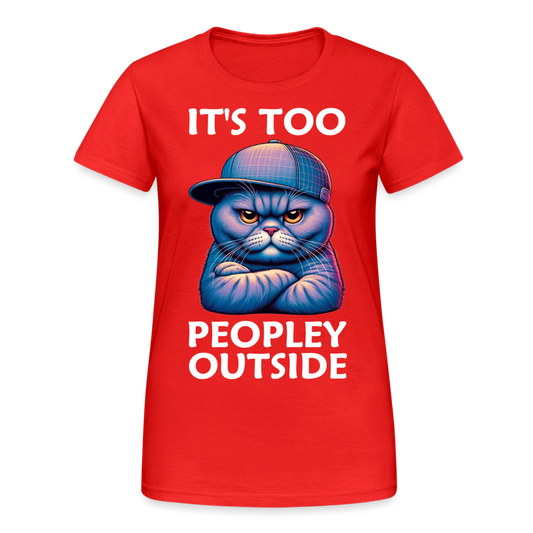 Nope It's Too Peopley Outside Cat Damen T-Shirt - Rot