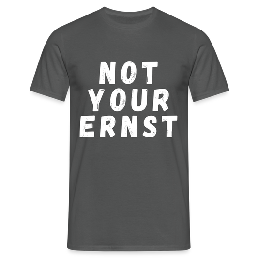 Not your Ernst Herren T-Shirt - Anthrazit
