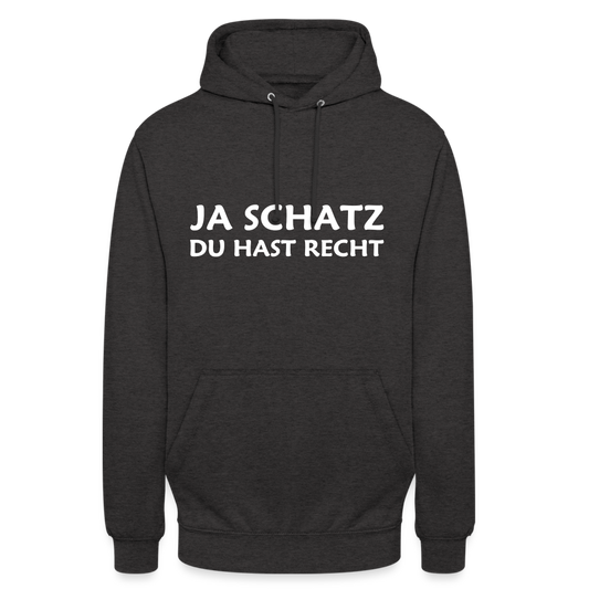 Ja Schatz du hast recht Unisex Hoodie - Anthrazit