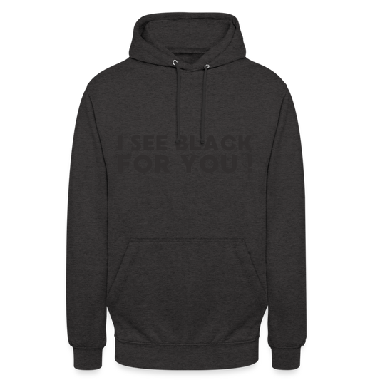 I see black for you Unisex Hoodie - Anthrazit