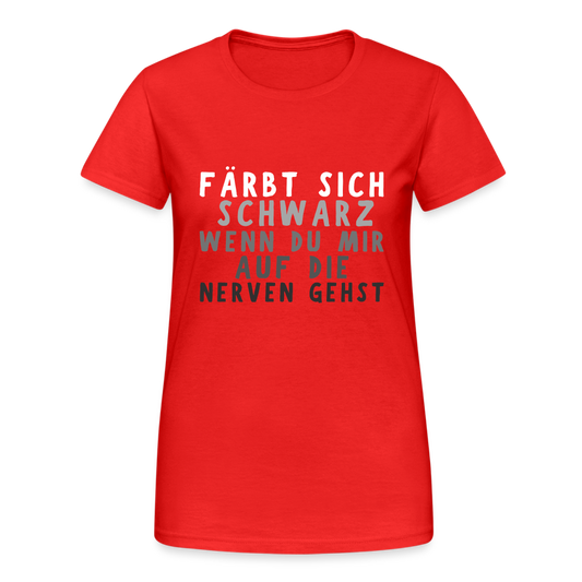 Färbt sich schwarz wenn du mir auf die Nerven gehst Frauen T-Shirt - Rot