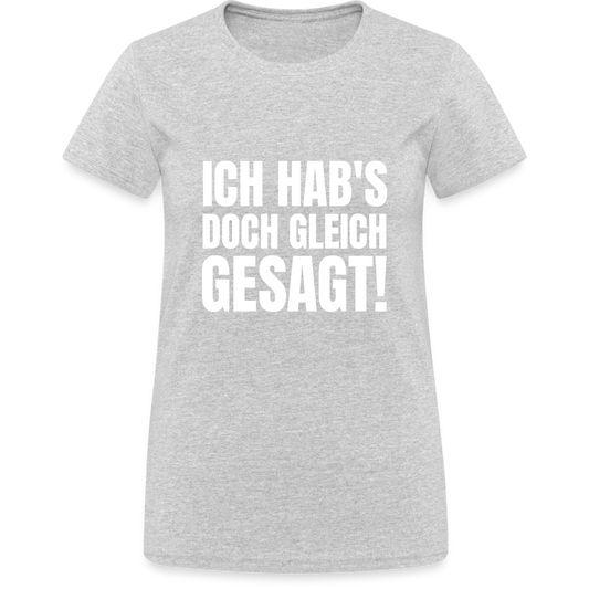 Ich hab's doch gleich gesagt Damen T-Shirt - Grau meliert