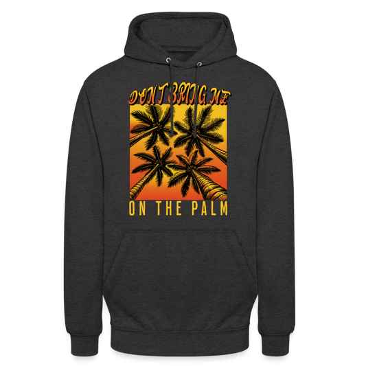 Don't bring me on the Palm Denglish Unisex Hoodie - Anthrazit