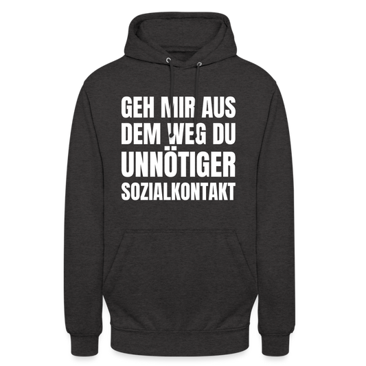 Geh mir aus dem Weg, du unnötiger Sozialkontakt Unisex Hoodie - Anthrazit