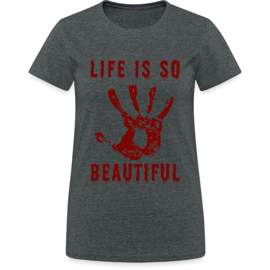 Life is so Beautiful Damen T-Shirt - Dunkelgrau meliert