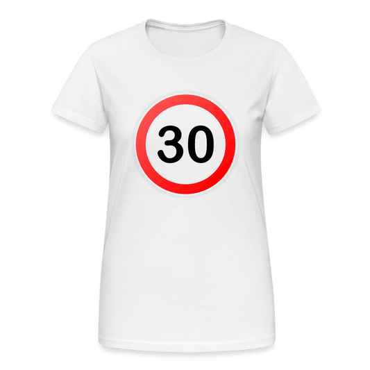 30 Schild Geburtstag Geschenk Damen T-Shirt - Weiß
