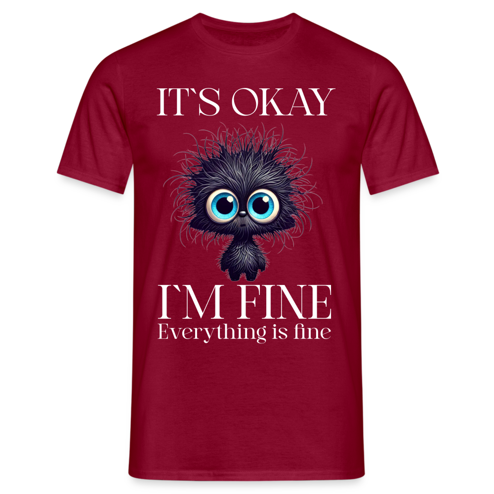 Its okay Im Fine Everything Is Fine Teddy Herren T-Shirt - Ziegelrot