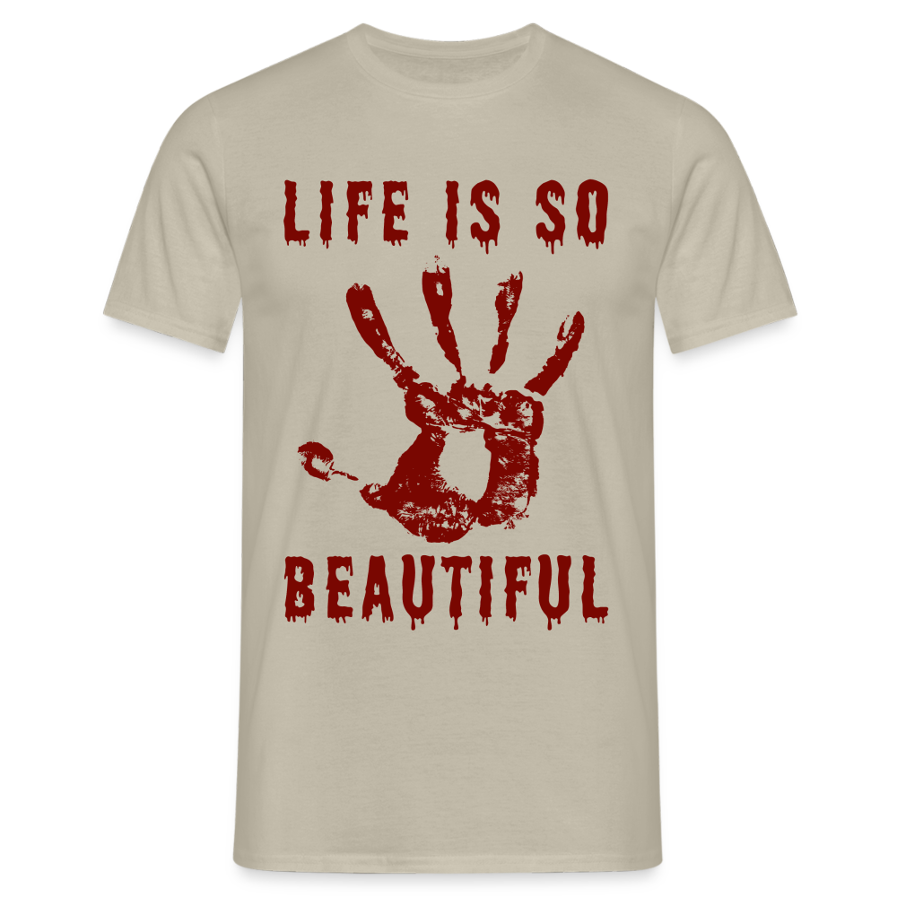 Life is so Beautiful Herren T-Shirt - Sandbeige