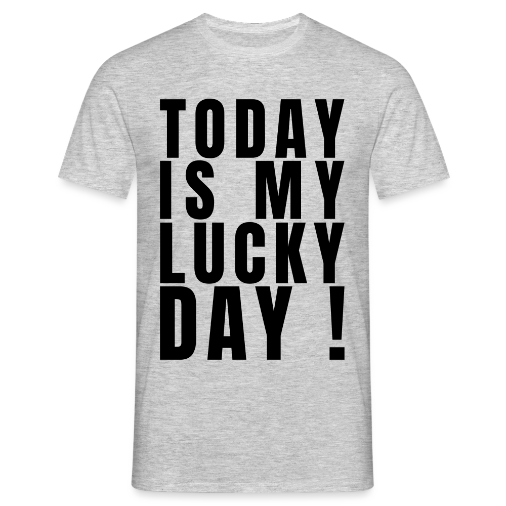 Today Is My Lucky Day Herren T-Shirt - Grau meliert