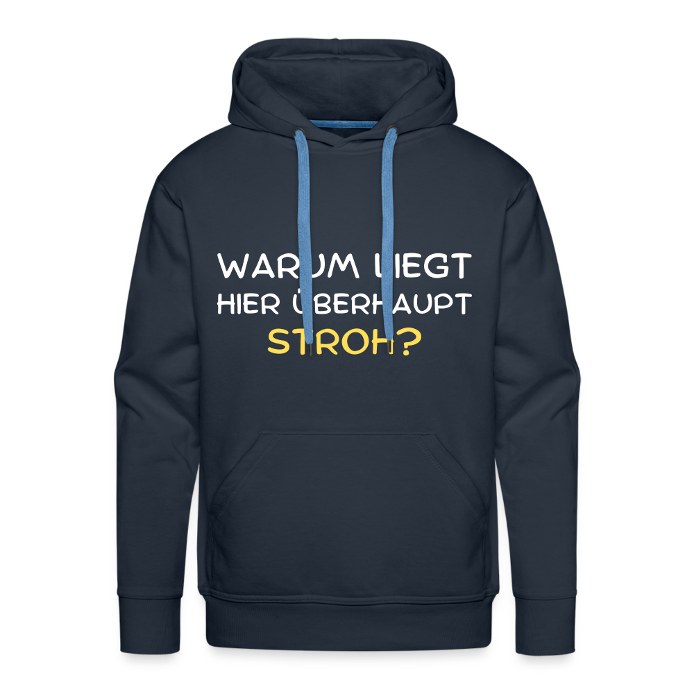 Warum liegt hier überhaupt Stroh Herren Premium Hoodie - Navy