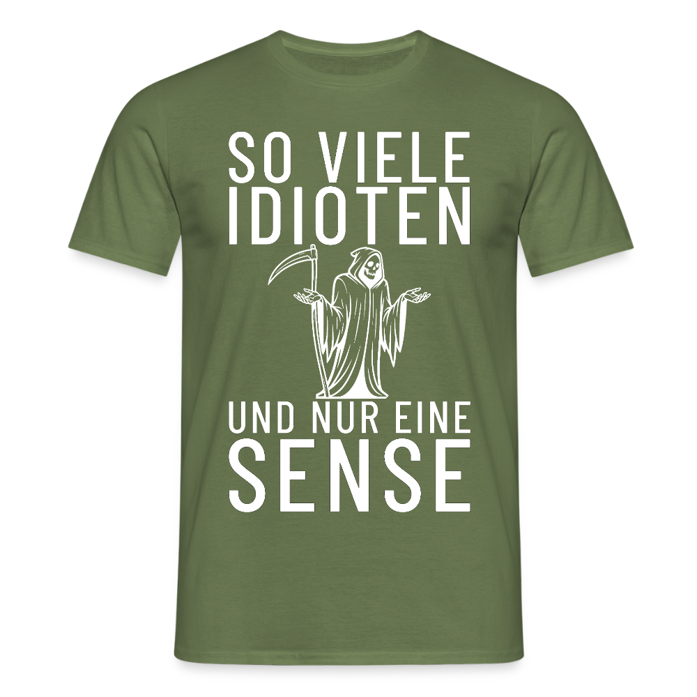 So viele Idioten und nur eine Sense Sensemann Herren T-Shirt - Militärgrün